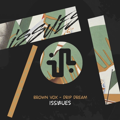 Brown Vox - Drip Dream [ISS094]